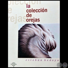 LA COLECCIÓN DE OREJA - Autor: ESTABAN BEDOYA - Año 2013